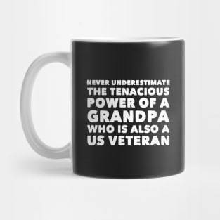 Never underestimate the tenacious power of a grandpa who is also a us veteran Mug